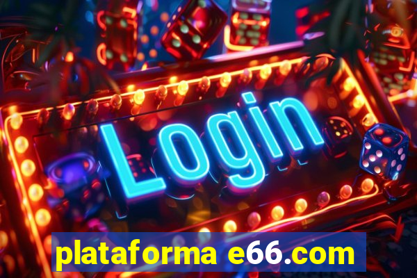 plataforma e66.com